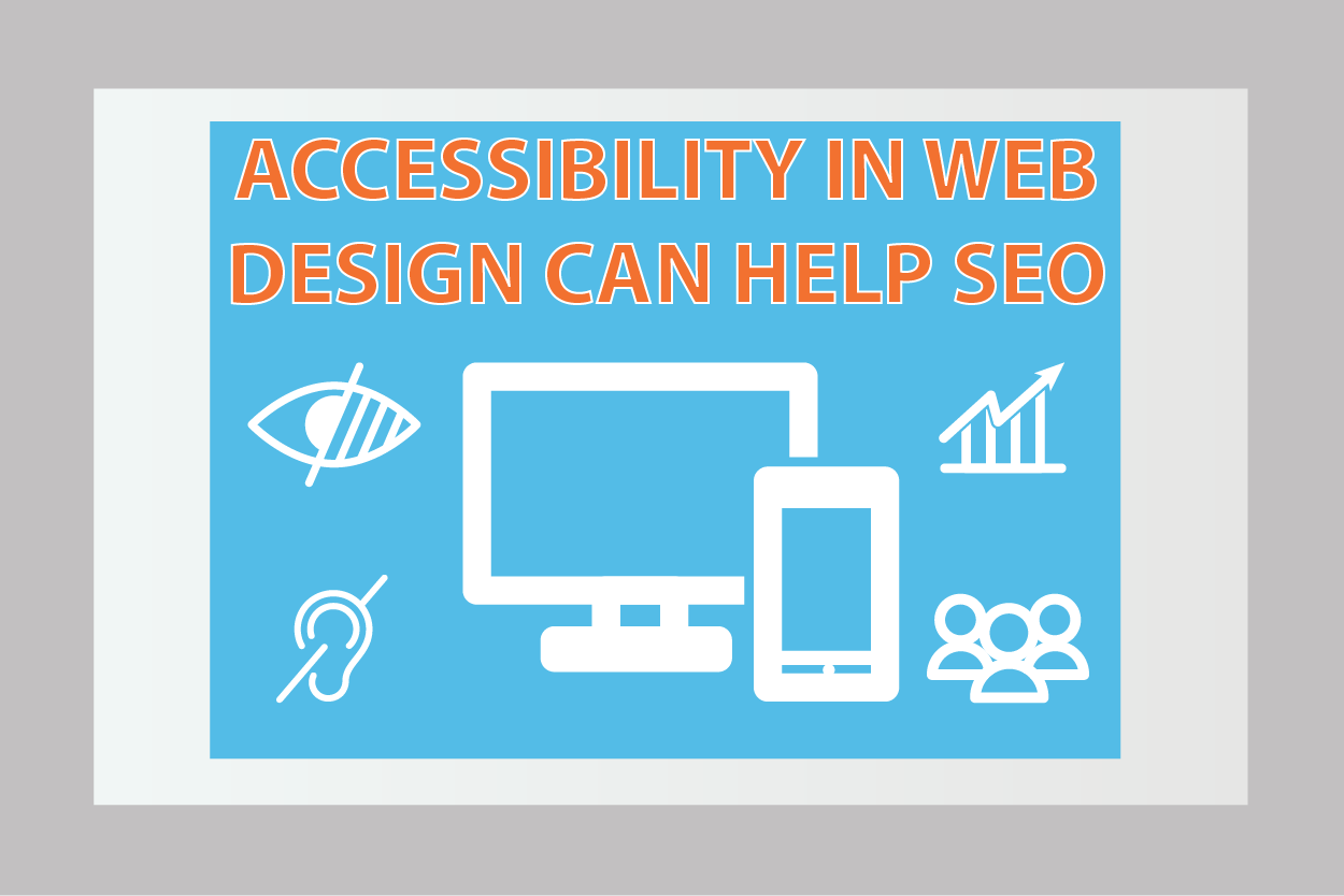 Accessibility in web design can help SEO